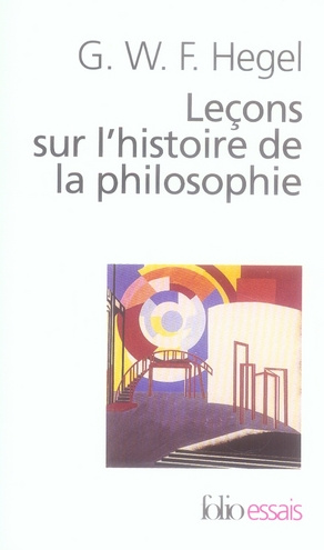 Leçons sur l'histoire de la philosophie. Introduction : Système et histoire de la philosophie