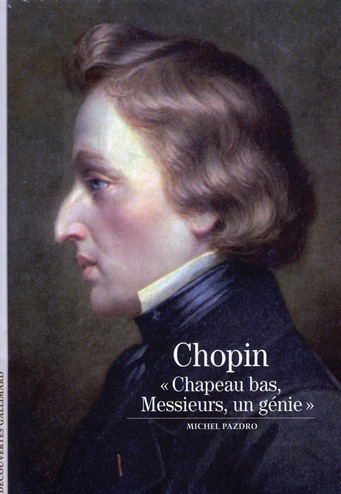 Chopin. Chapeau bas, messieurs, un génie...