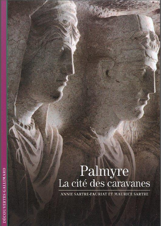 Palmyre. La cité des caravanes