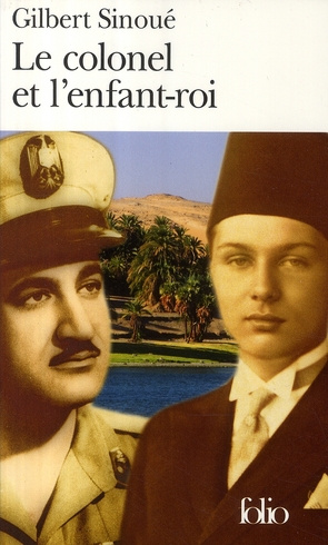 Le colonel et l'enfant-roi. Mémoires d'Egypte