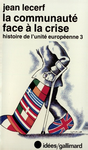 Histoire de l'unité européenne. Tome 3, La Communauté face à la crise