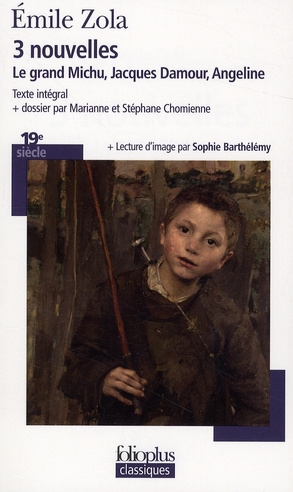 Trois nouvelles : Le grand Michu ; Jacques Damour ; Angeline