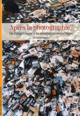 Après la photographie. De l'argentique à la révolution numérique