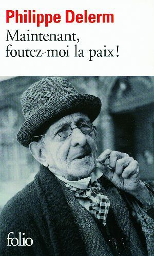 Maintenant, foutez-moi la paix !