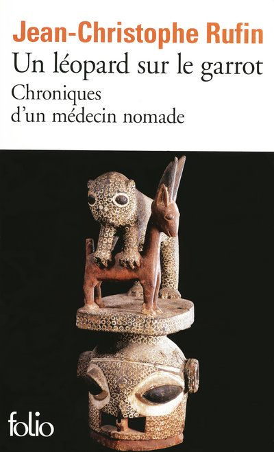 Un léopard sur le garrot. Chroniques d'un médecin nomade