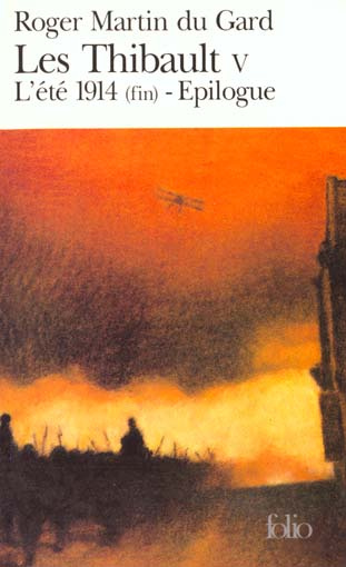 Les Thibault Tome 5 : L'été 1914 (Fin) ; Epilogue