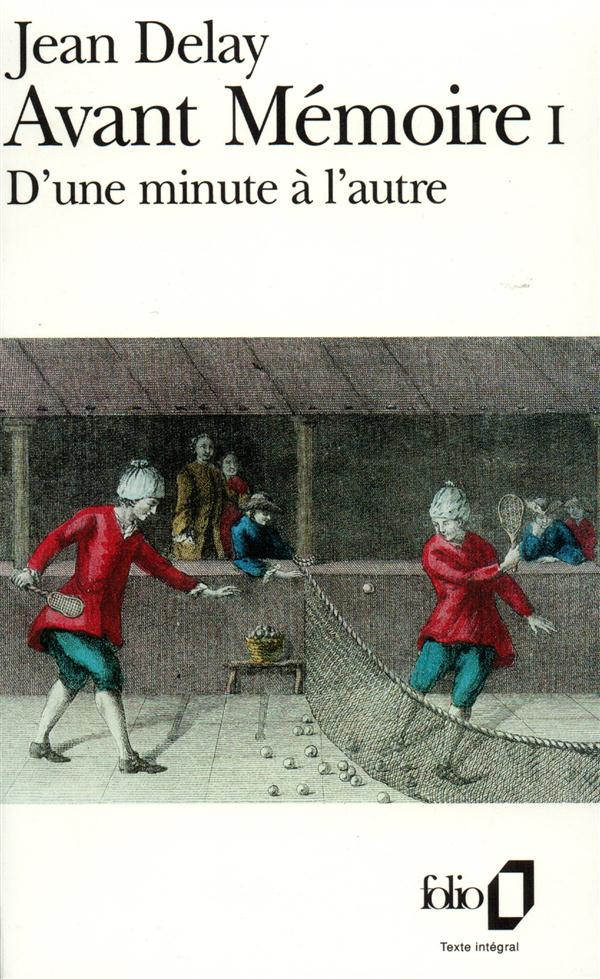 Avant-mémoire N° 1 : D'une minute à l'autre, Paris, 1555-1736