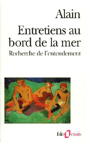 ENTRETIENS AU BORD DE LA MER. Recherche de l'entendement