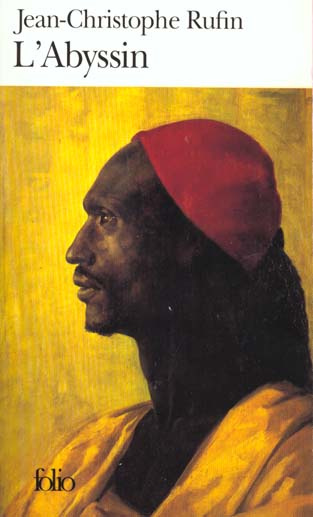 L'Abyssin. Relation des extraordinaires voyages de Jean-Baptiste Poncet, ambassadeur du Négus auprès