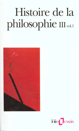 Histoire de la philosophie III. Volume 1, Le XIXème siècle, Le XXème siècle
