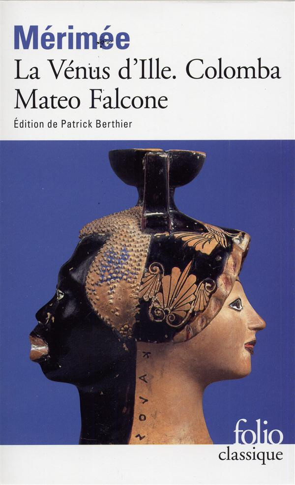 La Vénus d'Ille. Colomba. Mateo Falcone