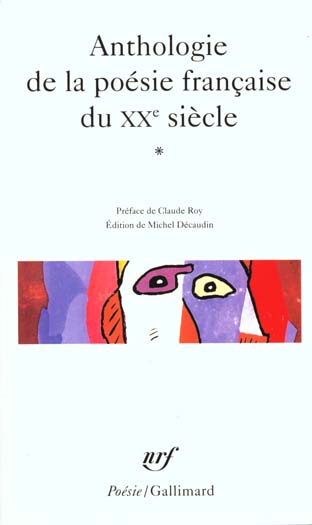 Anthologie de la poésie française du XXe siècle. Tome 1