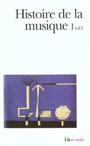 Histoire de la musique I. Volume 2, Des origines à Jean-Sébastien Bach