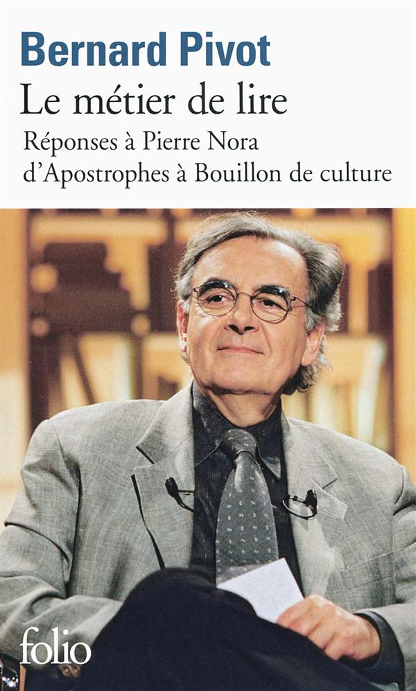 Le métier de lire. Réponses à Pierre Nora, d'Apostrophes à Bouillon de culture