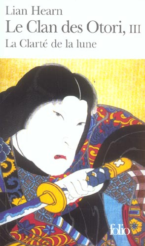 Le Clan des Otori Tome 3 : La Clarté de La lune