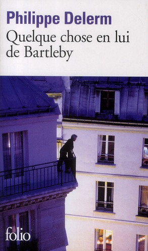 Quelque chose en lui de Bartleby