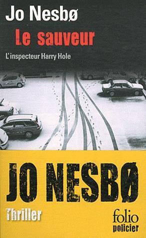 Le sauveur. Une enquête de l'inspecteur Harry Hole