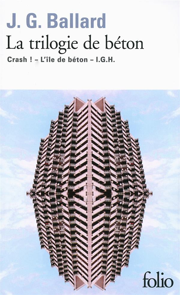 La trilogie de béton. Crash ! ; L'île de béton ; I.G.H