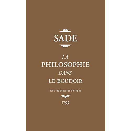 La Philosophie dans le boudoir. Ou Les Instituteurs immoraux