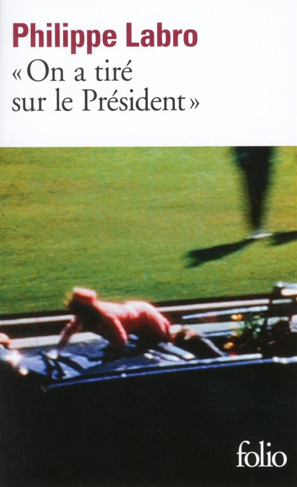 On a tiré sur le Président