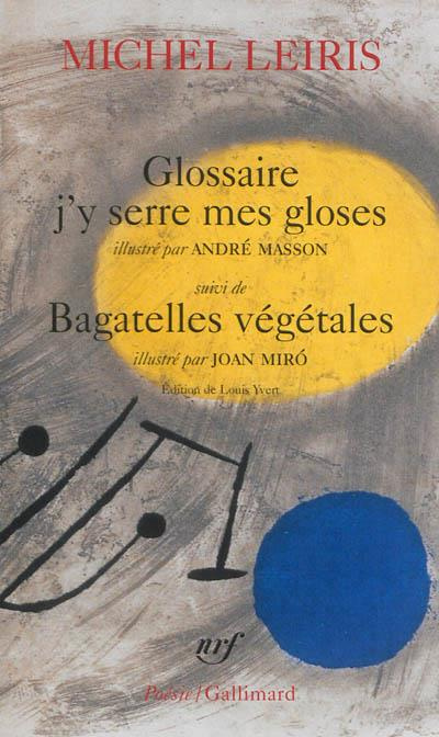 Glossaire, j'y serre mes gloses. Suivi de Bagatelles végétales