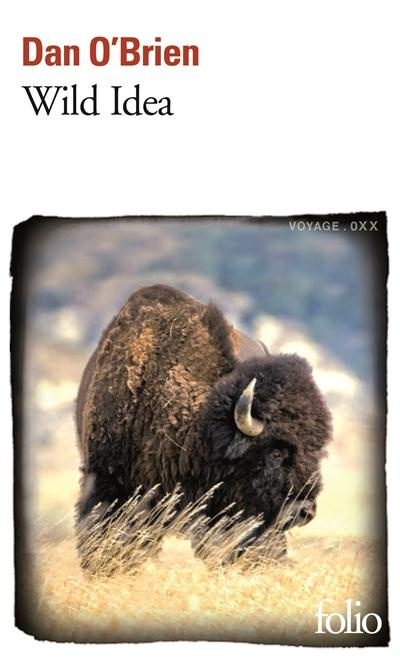 Wild Idea. Des bisons à la terre et de la terre aux bisons