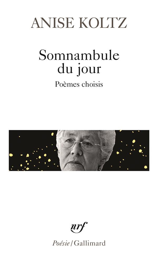 Somnambule du jour. Poèmes choisis