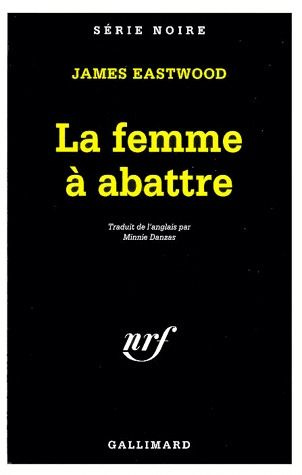 LA FEMME A ABATTRE