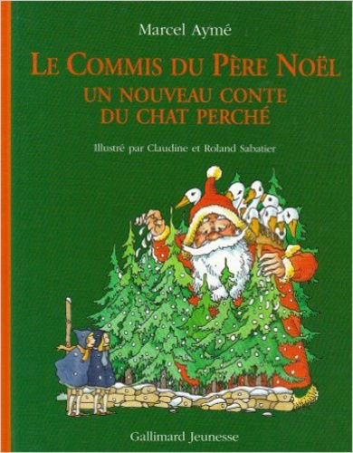 Le commis du Père Noël. Un nouveau conte du chat perché