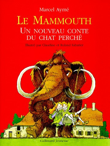 LE MAMMOUTH. Un nouveau conte du chat perché