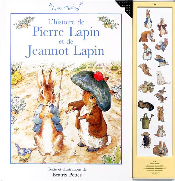 L'histoire de Pierre Lapin et de Jeannot Lapin. Livre musical