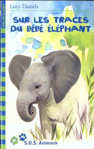 SOS animaux Tome 11 : Sur les traces du bébé éléphant