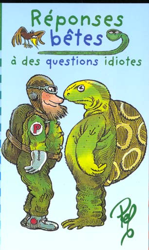 REPONSES BETES A DES QUESTIONS IDIOTES