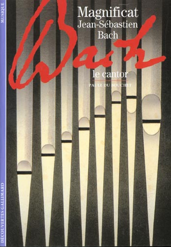 Magnificat. Jean-Sébastien Bach, le cantor