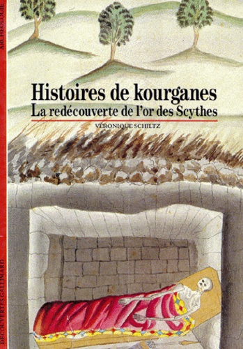 HISTOIRES DE KOURGANES. La redécouverte de l'or des Scythes