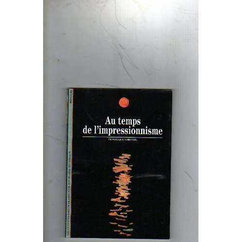 Au temps de l'impressionnisme. 1863-1886