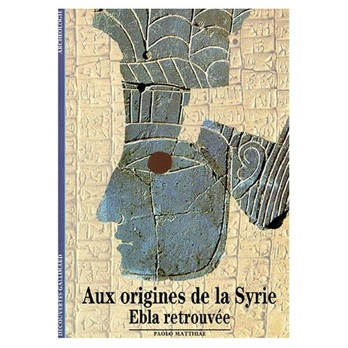 Aux origines de la Syrie. Elba retrouvée