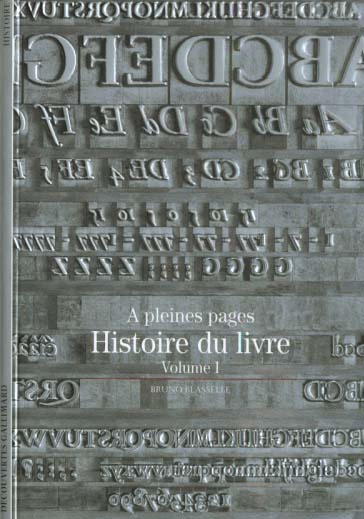 Histoire du livre. Tome 1, A pleines pages