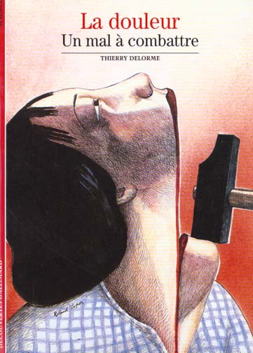 LA DOULEUR. Un mal à combattre