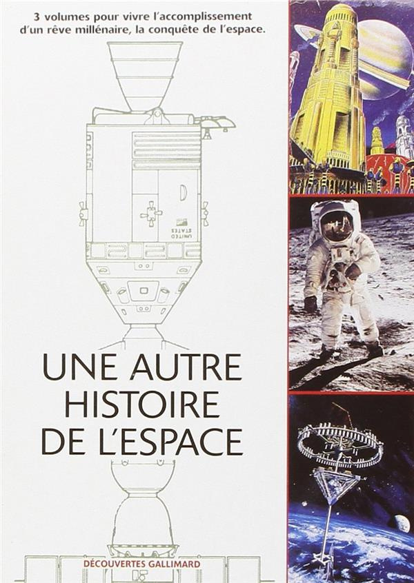 UNE AUTRE HISTOIRE DE L'ESPACE COFFRET 3 VOLUMES : VOLUME L'APPEL DU COSCMOS. VOLUME 2, HOMMES ET RO