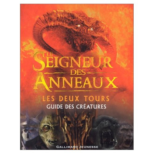 Le seigneur des anneaux. Les deux tours, guide des créateurs