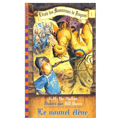 L'Ecole des Massacreurs de Dragons Tome 1 : Le nouvel élève