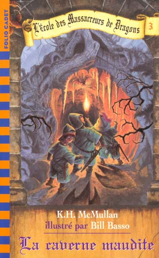 L'Ecole des Massacreurs de Dragons Tome 3 : La caverne maudite