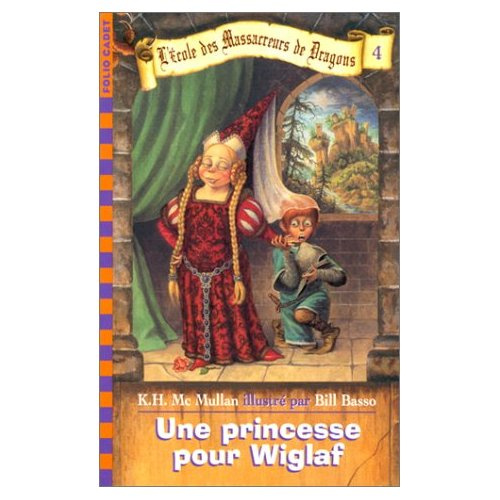 L'Ecole des Massacreurs de Dragons Tome 4 : Une princesse pour Wiglaf
