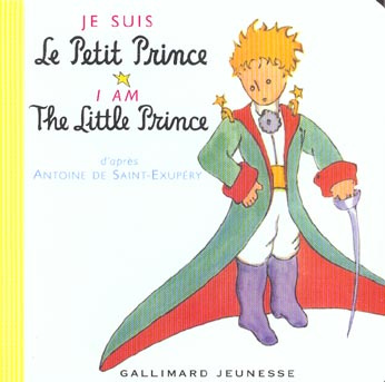 JE SUIS LE PETIT PRINCE/I AM THE LITTLE PRINCE