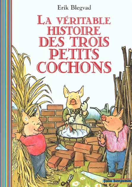 La véritable histoire des Trois petits cochons