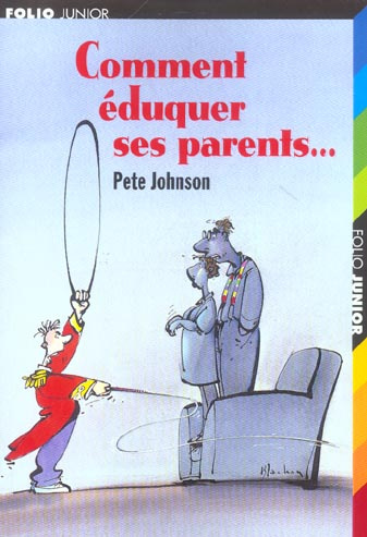 Comment éduquer ses parents...