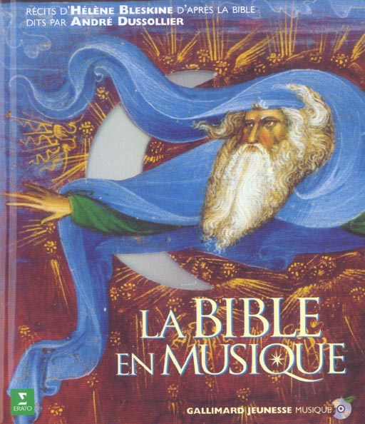 La Bible en musique. L'Ancien et le Nouveau Testament, avec 2 CD audio