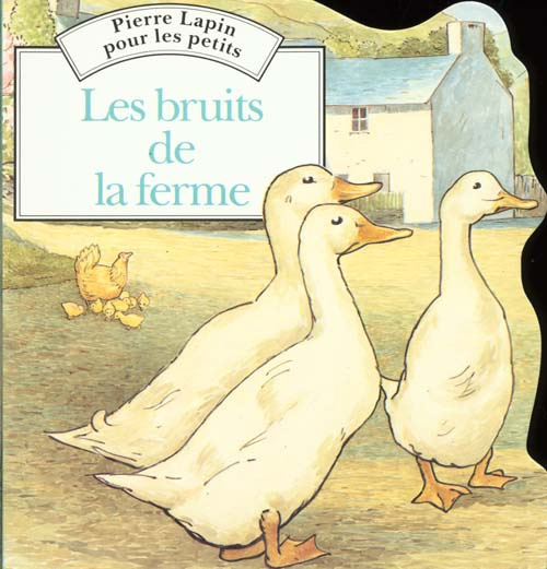 Pierre Lapin pour les petits N° 4 : Les bruits de la ferme
