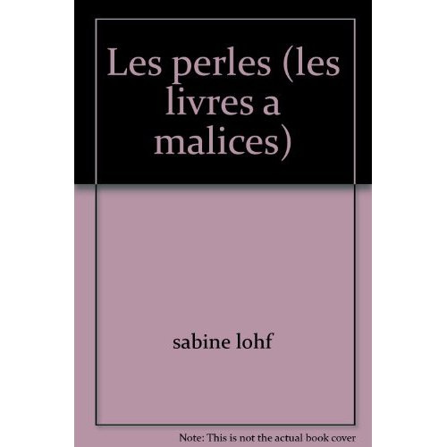LES PERLES - LES LIVRES A MALICES